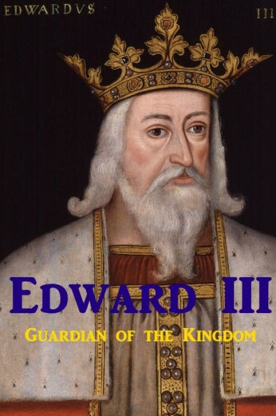 Edward III, Guardian of the Kingdom