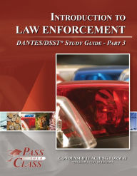 Title: Introduction to Law Enforcement DANTES / DSST Test Study Guide - Pass Your Class - Part 3, Author: Pass Your Class