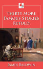 Thirty More Famous Stories Retold