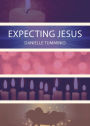 Expecting Jesus
