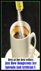 Best of the Best Sellers Just How Dangerous Are Splenda And Artificial S ( Dangerous, alarming, wicked, chance, unsure, critical, unsteady, desultory, unstable, fell, unsolid, grievous, unreliable, haphazard)
