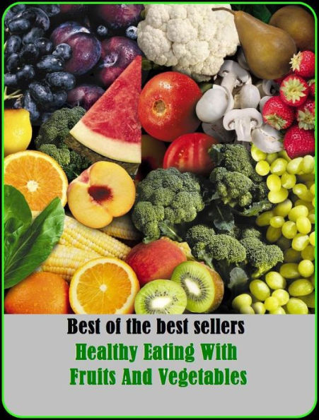 Best of the Best Sellers Healthy Eating With Fruits And Vegetables ( Boston lettuce, yam, French bean, white potato, Kraut, weed, amphibian, water chestnut )