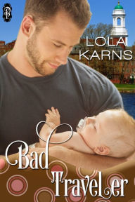 Title: Bad Traveler, Author: Lola Karns