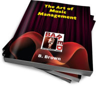 Title: The Art of Music Management, Author: Barry Brown