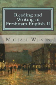 Title: Reading and Writing in Freshman English II, Author: Michael Wilson