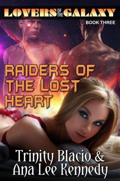 Lovers of the Galaxy: Book Three: Raiders of the Lost Heart