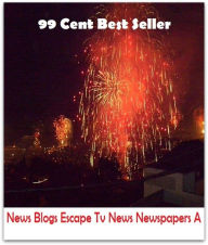 Title: 99 Cent Best Seller News Blogs Escape Tv News Newspapers A (computer, workstation, pc, laptop, CPU, blog, web, net, netting, network, internet, mail, e mail, download, up load, keyword, spyware, bug, antivirus, search engine ), Author: Resounding Wind Publishing