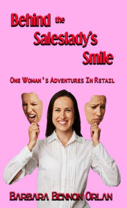 Title: Behind The Saleslady's Smile, Author: Barbara Bennon Orlan