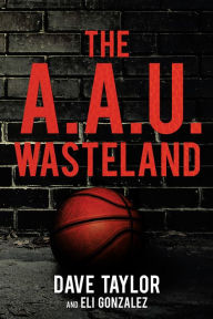 Title: The A.A.U. Wasteland, Author: DAVE TAYLOR