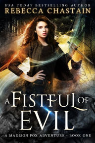 Title: A Fistful of Evil, Author: Rebecca Chastain