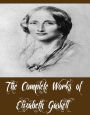 The Complete Works of Elizabeth Gaskell (26 Complete Works of Elizabeth Gaskell Including A House to Let, An Accursed Race, Cousin Phillis, Cranford, Doom of the Griffiths, North and South, Ruth, Sylviaa