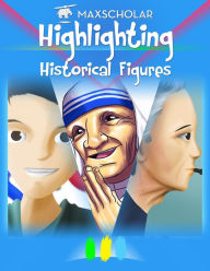 Title: Highlighting: Historical Figures, Author: MaxScholar