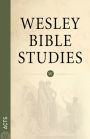 Wesley Bible Studies: Acts