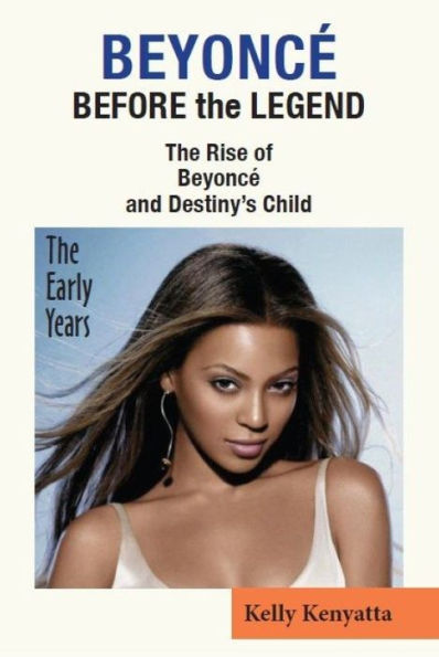 Beyonce: Before the Legend - The Rise of Beyonce and Destiny's Child - The Early Years