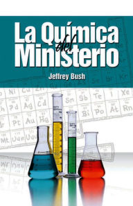 Title: La Química del Ministerio, Author: Jeffrey Bush