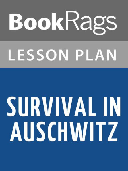 Survival in Auschwitz Lesson Plans