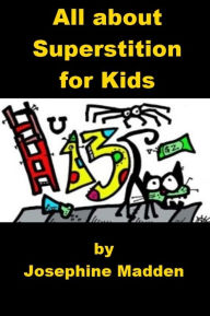 Title: All about Superstition for Kids, Author: Josephine Madden