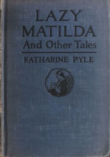 Lazy Matilda and Other Tales