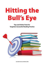 Title: Hitting the Bull's Eye - Tips and Online Tools for Targeted, Successful Reading Practice, Author: Marsha Lifter