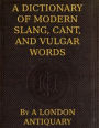 A Dictionary of Slang, Cant, and Vulgar Words
