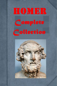 Title: Homer Complete Collection - The Iliad The Odyssey The Humour of Homer and Other Essays, Author: Homer