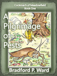 Title: A Pilgrimage of Pests, Author: Bradford Ward