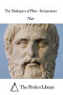 The Dialogues of Plato - Symposium