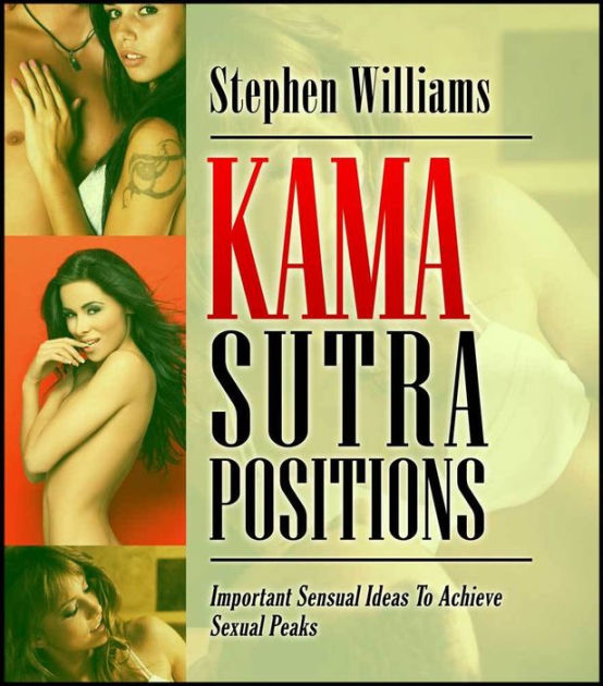 Kama Sutra Positions Important Sensual Ideas To Achieve Sexual Peaks By Stephen Williams