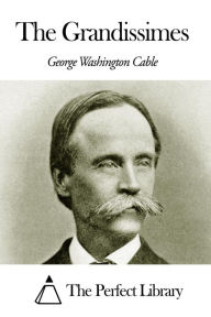 Title: The Grandissimes, Author: George Washington Cable