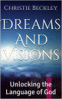 Dreams and Visions, Unlocking the Language of God