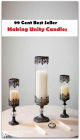 99 Cent Best Seller Making Unity Candles (Art, Saweeet , colors, color order, Forrest, Coconut Mango, Valentine's, including jars, pillars, floating, votives, tins, cakes )