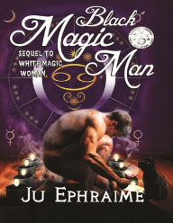 Title: Black Magic Man, Author: Ju Ephraime