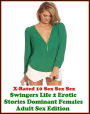 Erotic Art:X-Rated 10 Sex Sex Sex Swingers Life 2 Erotic Stories (Dominant Females Adult Sex Edition) ( Erotic Photography, Erotic Stories, Nude Photos, Naked , Adult Nudes, Breast, Domination, Bare Ass, Lesbian, She-male )