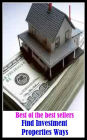 Best of the Best Sellers Find Investment Properties Ways ( investing, speculation, funding, backing, financing, underwriting, buying shares, venture, speculation, risk, gamble, asset, acquisition )