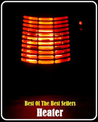 Title: 99 Cent Best Seller Heater ( equipment, furnishings, furniture, property, appurtenances, chattels, things, stuff, movables, valuables, estate ), Author: Resounding Wind Publishing