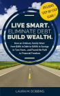 Live Smart. Eliminate Debt. Build Wealth.