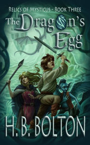 Title: The Dragon's Egg, Author: H.B. Bolton