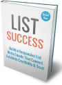 LIST SUCCESS - Build a Responsive List Write Emails That Convert Establish Credibility & Trust