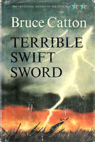 Title: Terrible Swift Sword: The Centennial History of the Civil War, Volume 2, Author: Bruce Catton