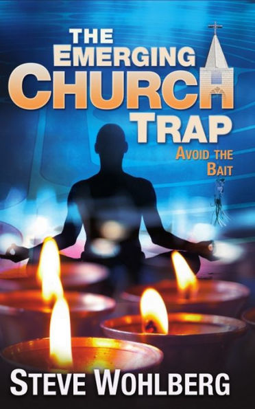The Emerging Church Trap