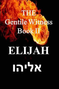 Title: The Gentile Witness, Elijah Book II, Author: Darrell Jordan