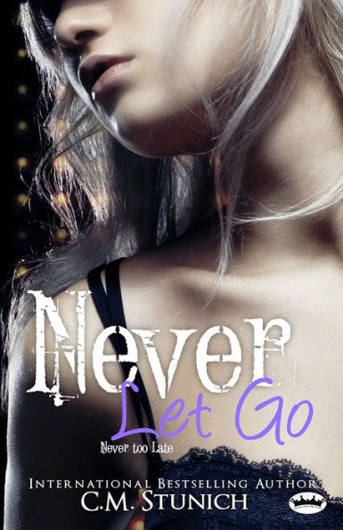 Never Let Go, A New Adult Romance