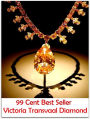 99 Cent Best Seller Victoria Transvaal Diamond ( Learn about diamonds, precious metals, selecting a jewelry gift, Nick Diamond, Diamond Blue, diamond earrings, diamond bracelets, diamond necklaces, diamond pendants, classic diamond jewelry )