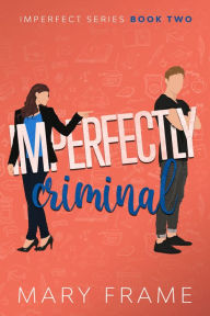 Title: Imperfectly Criminal, Author: Mary Frame
