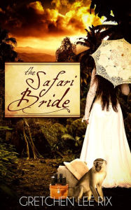 Title: The Safari Bride, Author: Gretchen Rix