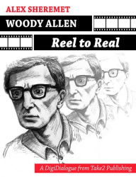 Title: Woody Allen: Reel to Real, Author: Alex Sheremet