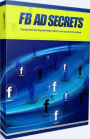 eBook about FB Ad Secrets - FB Ad Secrets is ready to go right out of the box and for only a few dollars makes this an incredible offer that will be hard to pass up.
