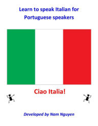 Title: Learn to Speak Italian for Portuguese Speakers, Author: Nam Nguyen
