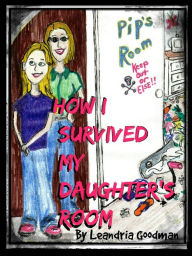Title: How I Survived My Daughter's Room, Author: Leandria Goodman