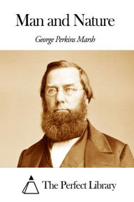 Title: Man and Nature, Author: George Perkins Marsh